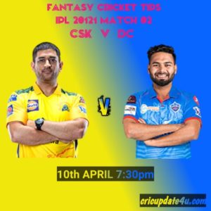 CSK vs DC Dream 11 Team prediction