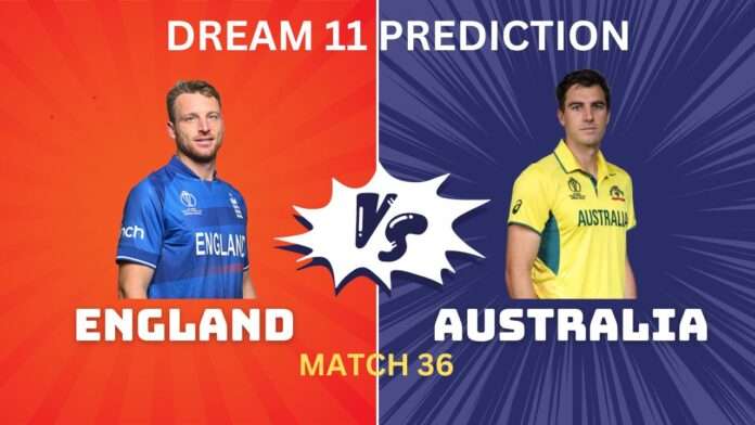 ENG vs AUS Dream11 TEAM Prediction ENG vs AUS Dream11, My11Circle Team Prediction Today Match36
