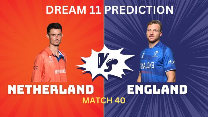 ENG vs NED Dream11, My11Circle Team Prediction Today Match 40