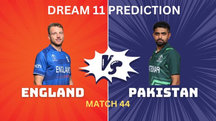 ENG vs PAK Dream11 TEAM Prediction ENG vs PAK Dream11, My11Circle Team Prediction Today Match44